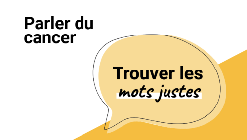 Parler du cancer : trouver les mots justes