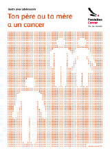 Brochure ton père ou ta mère a un cancer