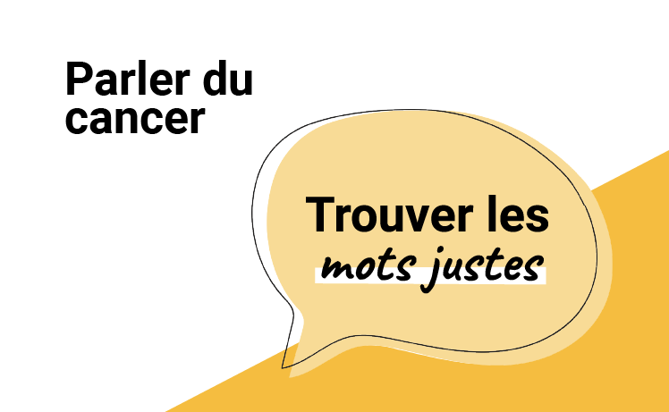 Parler du cancer : trouver les mots justes