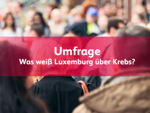 ILRES-Umfrage 2022 - Was weiß Luxemburg über Krebs?