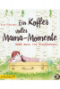 Cover: Ein Koffer voller Mama-Momente