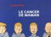 Le cancer de maman