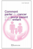 Comment parler du cancer d'un jeune parent à son enfant 